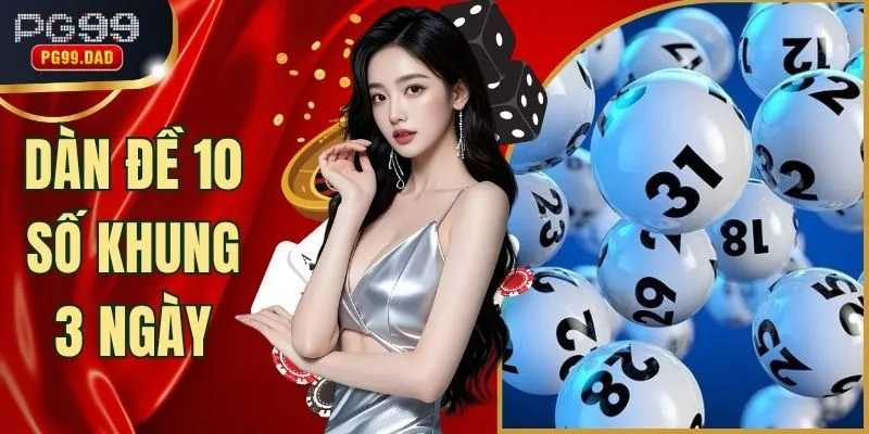 Dàn Đề 10 Số Khung 3 Ngày - Bí Kíp Nuôi Lô Đề Hiệu Quả