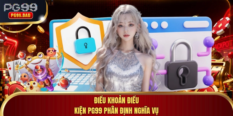 Điều khoản điều kiện PG99 phân định nghĩa vụ