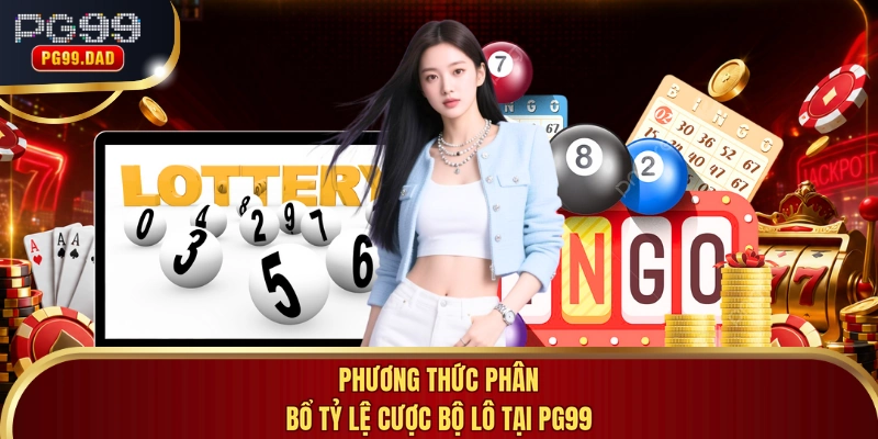 Phương thức phân bổ tỷ lệ cược bộ lô tại PG99