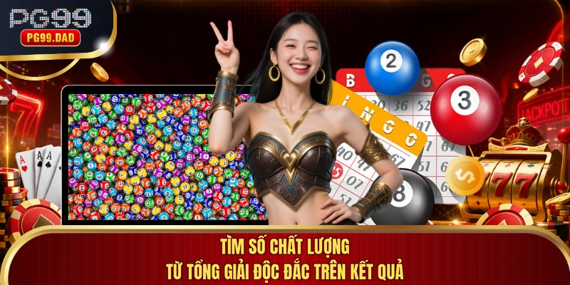 Tìm số chất lượng từ tổng giải độc đắc trên kết quả